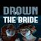 Drown the Bride's game picture on Twitch