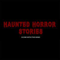 Haunted Horror Stories: Gone With The Wind' twitch picture