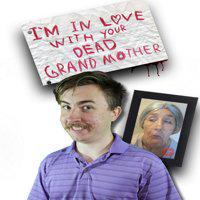 I'm in Love With Your Dead Grandmother' twitch picture