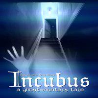 Incubus: A ghost-hunters tale' twitch picture