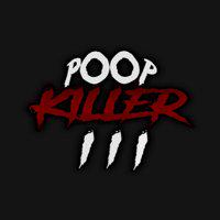 Poop KIller III' twitch picture