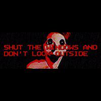 Shut the Windows and Don't Look Outside' twitch picture