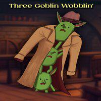 Three Goblin Wobblin'' twitch picture